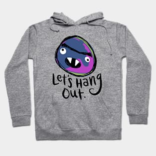 Let's Hang Out Monster: Weird & Funny Unibrow Friend Hoodie